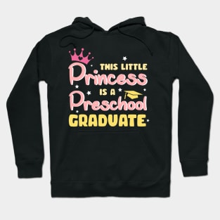 This Little Princess Is Preschool Graduate Gift For Kids Girls Hoodie